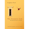 The Attentive Life: Discerning God's Presence in All Things