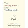 Turn Reading Music Into Thinking Music For VIOLIN