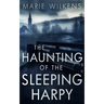 The Haunting of the Sleeping Harpy