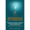 Hypnosis: Self Help Guide to Boost Confidence, Lose Weight Fast and Quickly Learn Healthy Habits Using Self Hypnotism, Hypnother