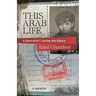 This Arab Life: A Generation's Journey into Silence