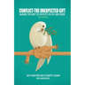 Conflict-The Unexpected Gift: Making the Most of Disputes in Life and Work