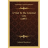 A Visit To The Celestial City (1897)