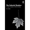 The Colonial Shadow: A Jungian Investigation of Settler Psychology