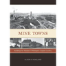 Mine Towns: Buildings for Workers in Michigans Copper Country