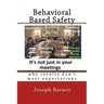 Behavioral Based Safety: Why Results Don't Meet Expectations