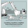 Location, Location, Laughter: Book of Real Estate Cartoons