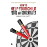 How to Help Your Child Focus and Concentrate?: Using Mind Maps and Related Techniques