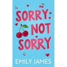 Sorry. Not Sorry: A Billionaire, Single Dad, Age-gap Romance