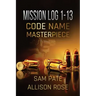 Mission Log 1-13: Code Name: Masterpiece
