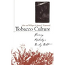Tobacco Culture: Farming Kentucky's Burley Belt