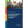 A Study Guide for Langston Hughes's "Not Without Laughter"