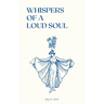 Whispers of a Loud Soul
