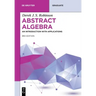 Abstract Algebra: An Introduction with Applications