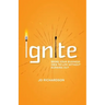 Ignite: Bring your business idea to life without burning out