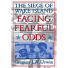 Facing Fearful Odds: The Siege of Wake Island
