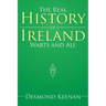 The Real History of Ireland Warts and All
