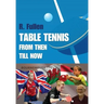 Table Tennis from Then Till Now