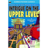 Intrigue on the Upper Level