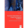Quantum Algorithms for Graph and Algebra Problems