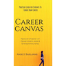 Career Canvas: Practical Guide for Students to Choose Right Career