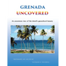 Grenada Uncovered: An uncommon view of the island's geocultural beauty