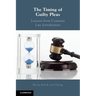 The Timing of Guilty Pleas