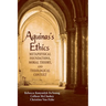 Aguinas's Ethics: Metaphysical Foundations, Moral Theory, and Theological Context
