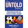 The Untold Story: Preparation for Life After a Sports Career