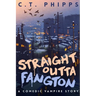 Straight Outta Fangton: A Comedic Vampire Story