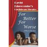 For Better For Worse: David Edgecombe's Caribbean Theatre