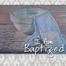 I Am Baptized: A Cosmic Event in Your History