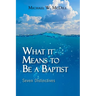 What it Means to Be a Baptist: Seven Distinctives