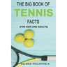 The Big Book of TENNIS Facts: for kids and adults