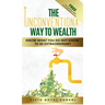 The Unconventional Way to Wealth