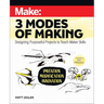 Make: Three Modes of Making: Designing Purposeful Projects to Teach Maker Skills