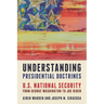 Understanding Presidential Doctrines: U.S. National Security from George Washington to Joe Biden