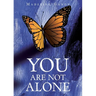 You Are Not Alone