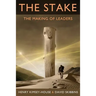 The Stake: The Making of Leaders