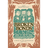 Broken Bonds: A Novel of the Reformation Volume 1
