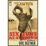 The Lawyer: Six Guns at Sundown