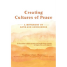 Creating Cultures of Peace: A Movement of Love and Conscience