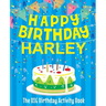 Happy Birthday Harley - The Big Birthday Activity Book: (Personalized Children's Activity Book)