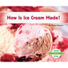 How Is Ice Cream Made?