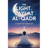 The Light of Laylat al-Qadr