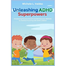 Unleashing ADHD Superpowers