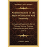 An Introduction To The Study Of Infection And Immunity: Including Chapters On Serum Therapy, Vaccine Therapy, Chemotherapy And Serum (1912)
