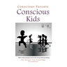 Conscious Parents, Conscious Kids