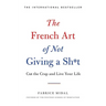 French Art of Not Giving a Sh*t