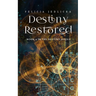 Destiny Restored